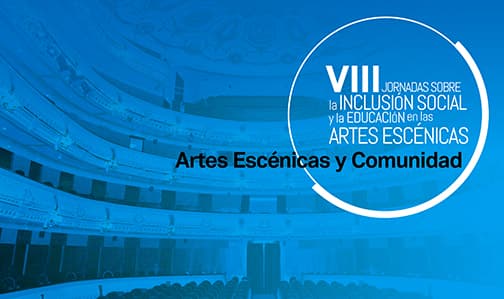 Se abre la preinscripción (hasta el 8 de abril) para las VIII Jornadas sobre la Inclusión social en las artes escénicas